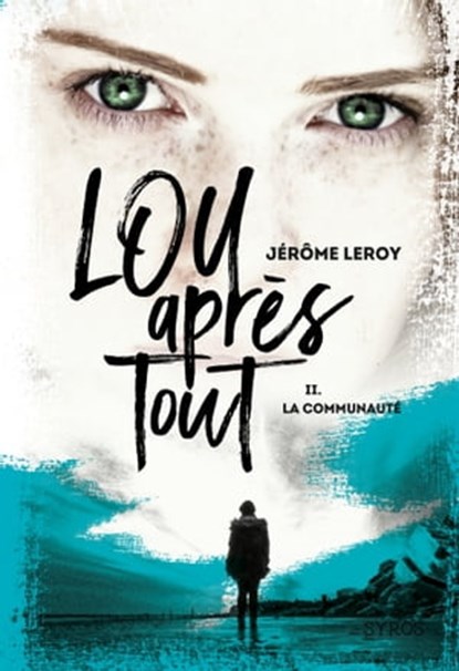Lou, après tout - tome 2 La Communauté, Jérôme Leroy - Ebook - 9782748526455