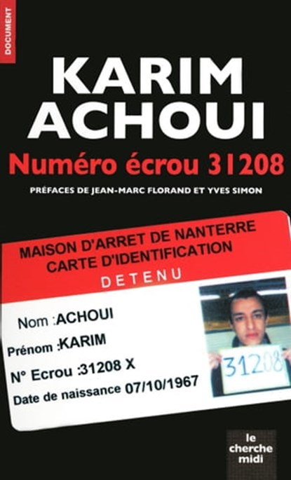 Numéro Ecrou 31208, Karim Achoui ; Jean-Marc Florand ; Yves Simon ; Henry-Jean Servat - Ebook - 9782749119045