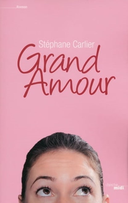 Grand Amour, Stéphane Carlier - Ebook - 9782749120348