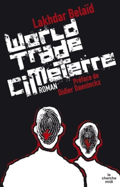 World Trade Cimeterre, Lakhdar Belaid ; Didier Daeninckx - Ebook - 9782749122670