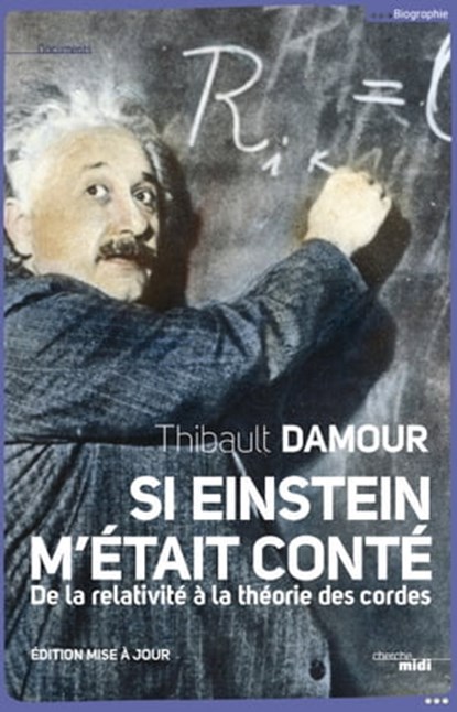 Si Einstein m'était conté (nouvelle édition), Thibault Damour - Ebook - 9782749125534