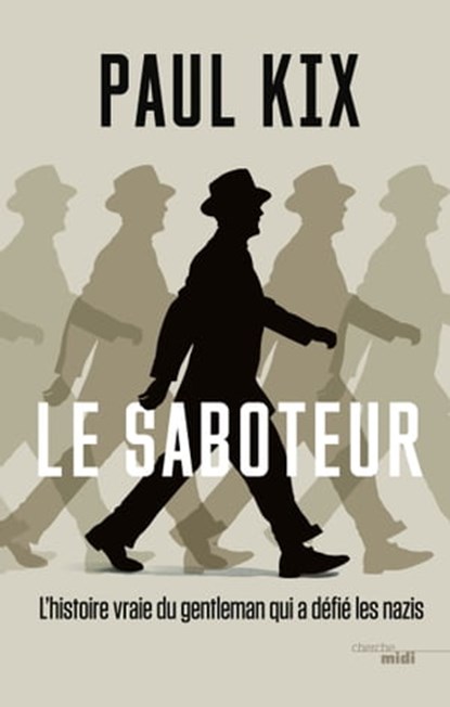 Le Saboteur - L'histoire vraie du gentleman qui a défié les nazis, Paul Kix - Ebook - 9782749139760