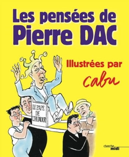 Les Pensées, Pierre Dac ; Jacques Pessis - Ebook - 9782749140315