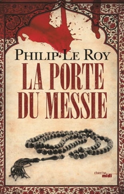 La porte du messie, Philip Le Roy - Ebook - 9782749140629