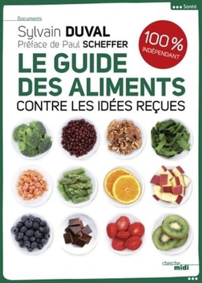 Le guide des aliments, Sylvain Duval ; Paul Scheffer - Ebook - 9782749141121