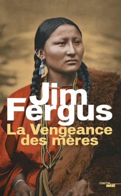 La Vengeance des mères, Jim Fergus - Ebook - 9782749143309