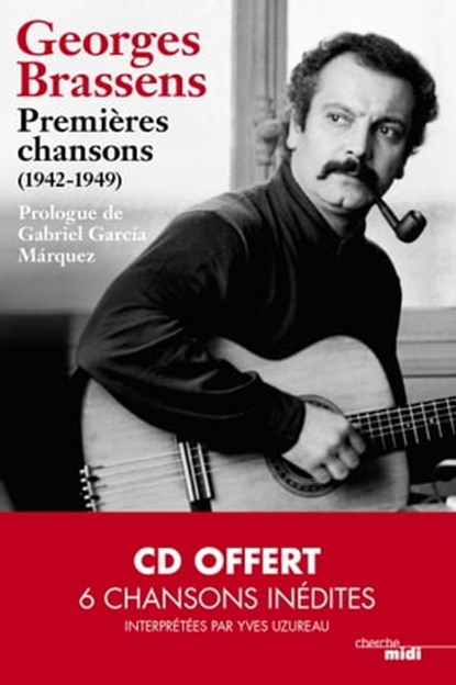 Premières chansons (1942-1949), Georges Brassens ; Gabriel García Márquez - Ebook - 9782749149523