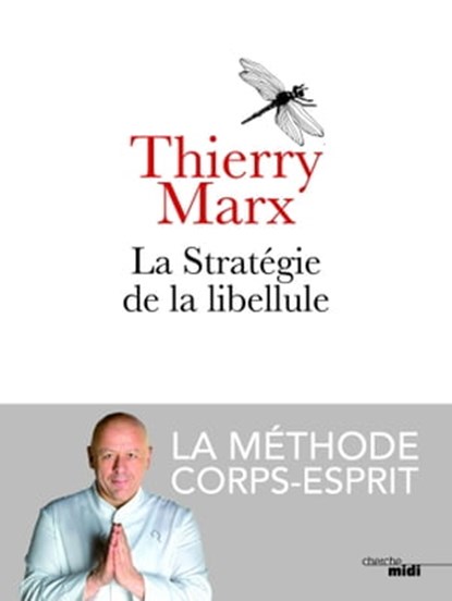La Stratégie de la libellule, Thierry Marx - Ebook - 9782749157443