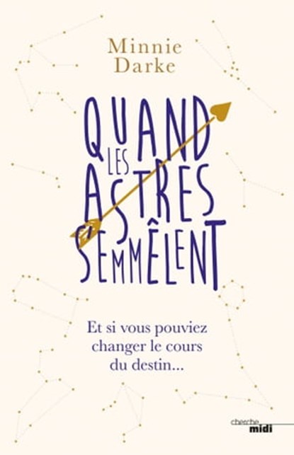 Quand les astres s'emmêlent, Minnie Darke - Ebook - 9782749161006