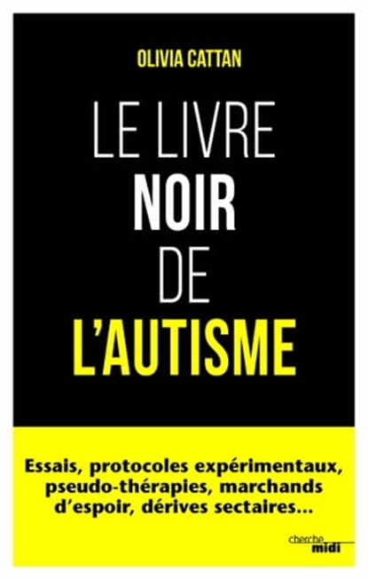 Le Livre noir de l'autisme, Olivia Cattan ; Didier Pachoud ; Eric Lemonnier - Ebook - 9782749163901