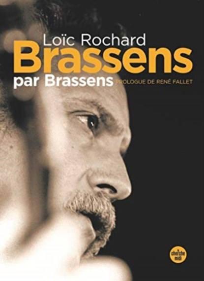 Brassens par Brassens, Loic Rochard - Gebonden - 9782749166575