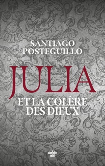 Julia et la colère des dieux, Santiago Posteguillo - Ebook - 9782749174693