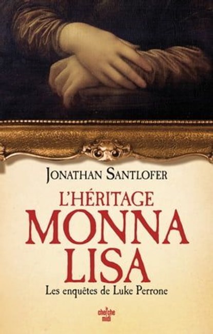 L'Héritage Monna Lisa - Les enquêtes de Luke Perrone, Jonathan SANTLOFER - Ebook - 9782749176291