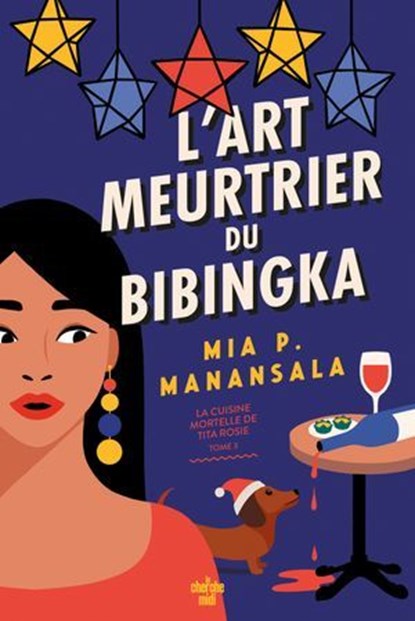 La Cuisine mortelle de Tita Rosie - Tome 3 L'Art meurtrier du bibingka, Mia P. Manansala - Ebook - 9782749182438