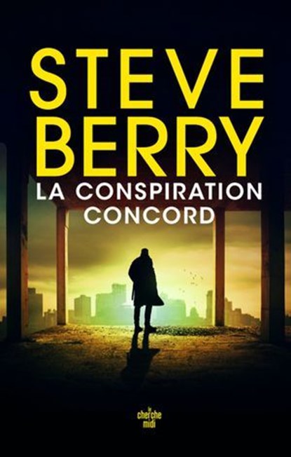 La Conspiration Concord - le nouveau thriller haletant de Steve Berry, l'auteur aux millions d'exemplaires vendus, Steve Berry - Ebook - 9782749185095