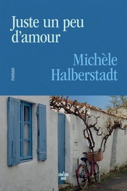 Juste un peu d'amour, Michèle Halberstadt - Ebook - 9782749185194