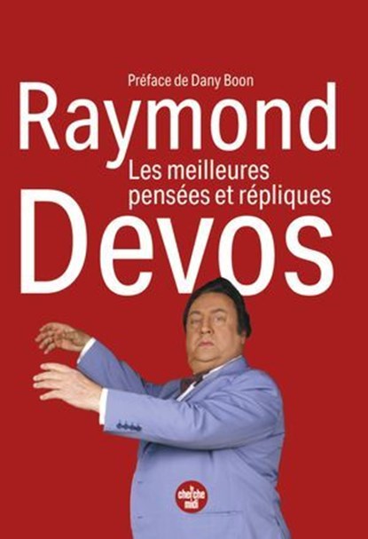 Les meilleures pensées et répliques, Raymond Devos ; Dany Boon - Ebook - 9782749186375