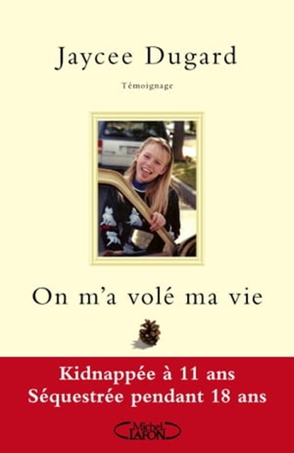On m'a volé ma vie. Kidnappée à 11 ans - Séquestrée pendant 18 ans, Jaycee Dugard - Ebook - 9782749919041