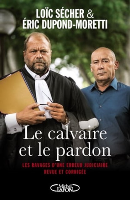 LE CALVAIRE ET LE PARDON, Julie Brafman ; Loïc Secher ; Éric Dupond-Moretti - Ebook - 9782749921259