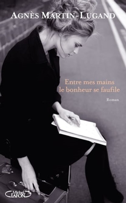 Entre mes mains le bonheur se faufile - Extrait offert, Agnès Martin-Lugand - Ebook - 9782749923987