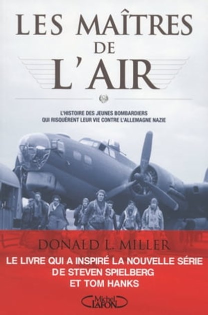 Les Maîtres de l'air, Donald L. Miller - Ebook - 9782749927015