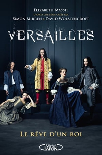 Versailles - Le rêve d'un roi, Elizabeth Massie - Ebook - 9782749928111