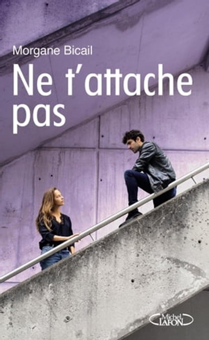 Ne t'attache pas, Morgane Bicail - Ebook - 9782749935294