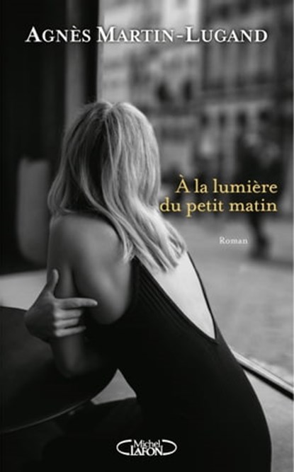 A la lumière du petit matin, Agnès Martin-Lugand - Ebook - 9782749936567