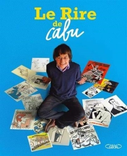 Le rire de Cabu, Cabu - Gebonden - 9782749937106