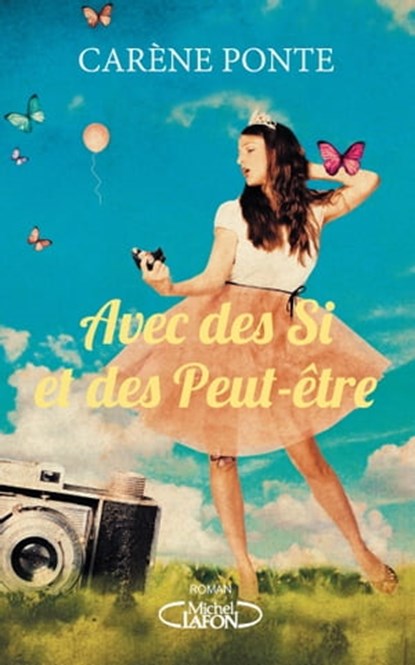 Avec des si et des peut-être, Carène Ponte - Ebook - 9782749937250