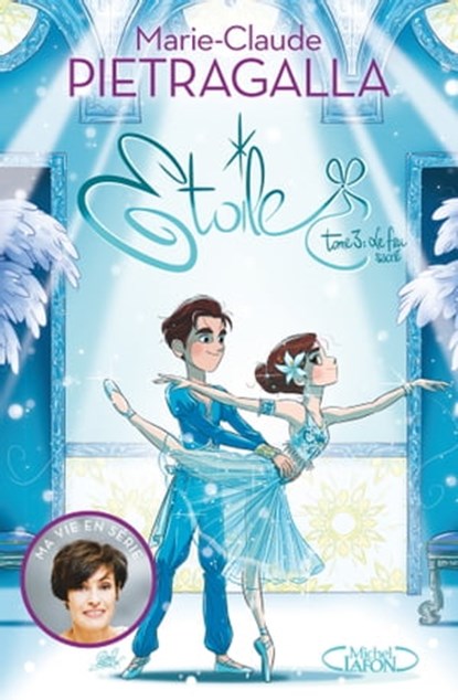 Etoile - tome 3 Le feu sacré, Olivia de Dieuleveult ; Kidi Bebey ; Marie-Claude Pietragalla - Ebook - 9782749938271