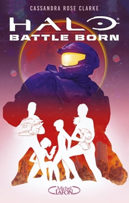 Halo : Battle Born - tome 1, Cassandra Rose Clarke - Ebook - 9782749939766
