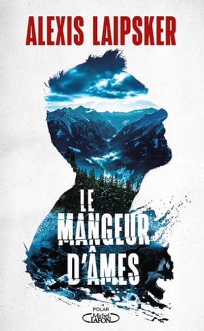 Le mangeur d'âmes, Alexis Laipsker - Ebook - 9782749946832
