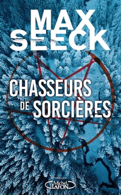 Chasseurs de sorcières - Un polar finlandais glaçant - traduit en 40 langues, Max Seeck - Ebook - 9782749946924
