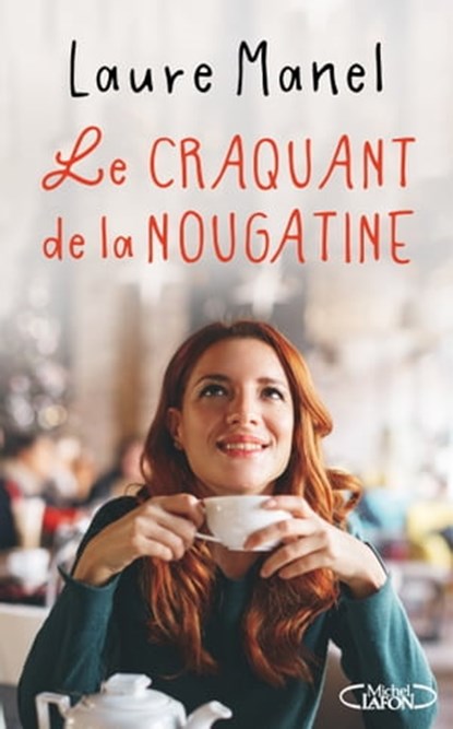 Le craquant de la nougatine, Laure Manel - Ebook - 9782749946986