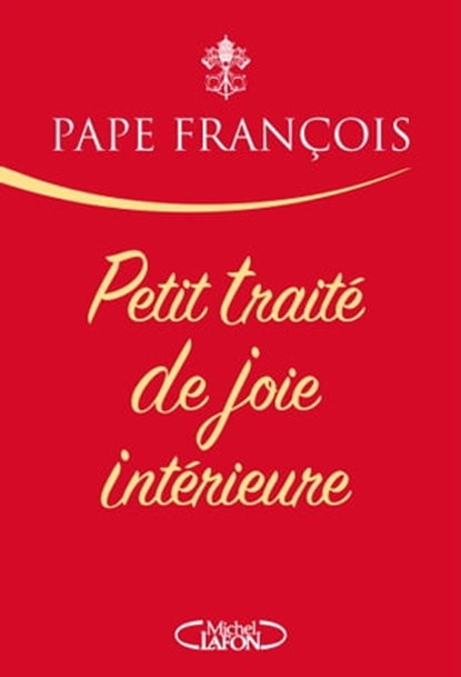 Petit traité de joie intérieure, Pape Francois - Ebook - 9782749952130