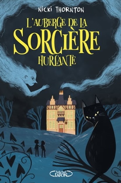 L'Auberge de la sorcière hurlante - Une enquête magique de Belladone, Nicki Thornton - Ebook - 9782749952192