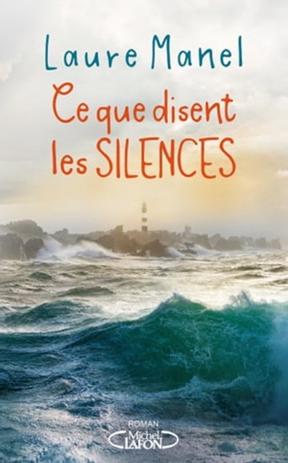 Ce que disent les silences, Laure Manel - Ebook - 9782749954103