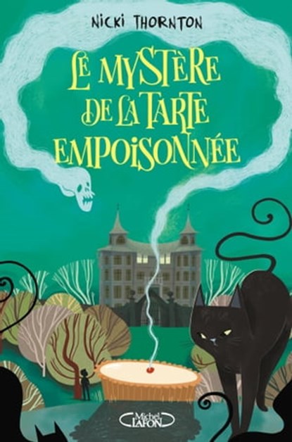 Le Mystère de la tarte empoisonnée - Volume 1, Nicki Thornton - Ebook - 9782749955179