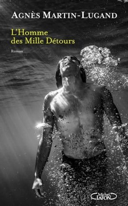 L'Homme des Mille Détours, Agnès Martin-Lugand - Ebook - 9782749955988