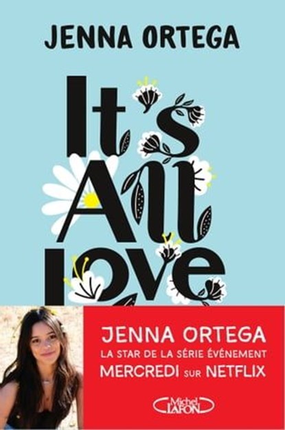 It's all love - Reflets du coeur et de l'âme, Jenna Ortega - Ebook - 9782749956145