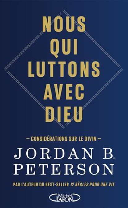 Nous qui luttons avec Dieu - Considérations sur le Divin, par l'auteur du best-seller 12 règles pour une vie, Jordan B. Peterson - Ebook - 9782749959900