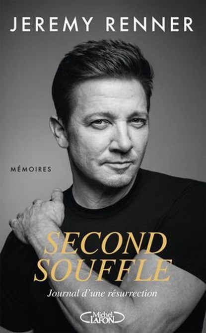 Second souffle - Journal d'une résurrection, Jeremy Renner - Ebook - 9782749962542