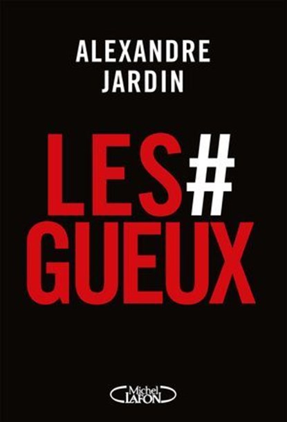 Les #Gueux, Alexandre Jardin - Ebook - 9782749962672