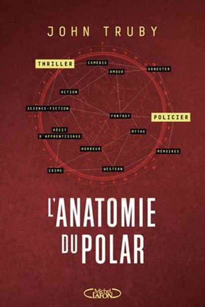 L'Anatomie du polar, John Truby ; Ollivier Pourriol - Ebook - 9782749963334