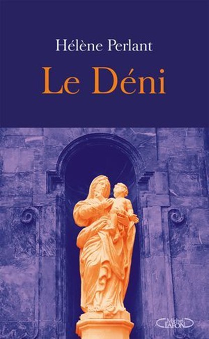 Le Déni, Hélène Perlant - Ebook - 9782749963570