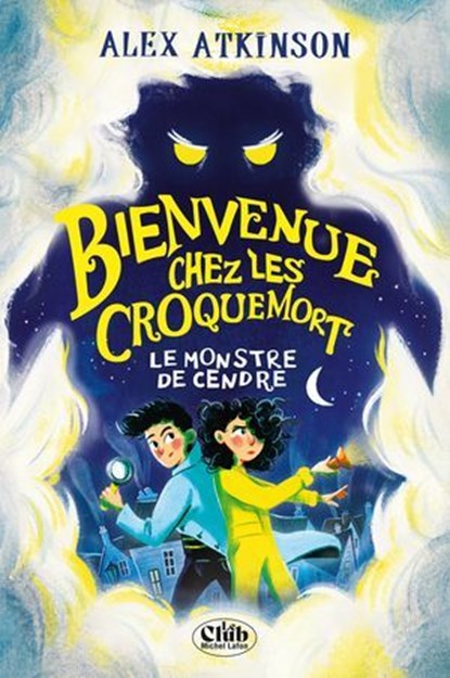 Bienvenue chez les Croquemort - Tome 1 Le monstre de cendre, Alex Atkinson - Ebook - 9782749964577