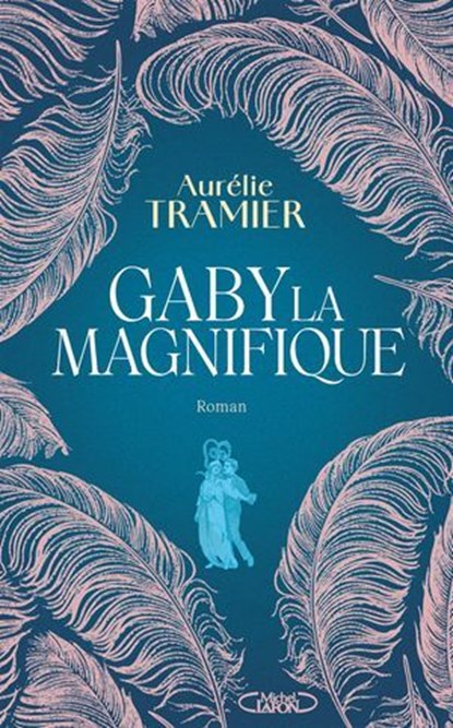 Gaby la magnifique - Par l'autrice de Bien-aimée, Prix des lecteurs U 2026, Aurélie Tramier - Ebook - 9782749965031