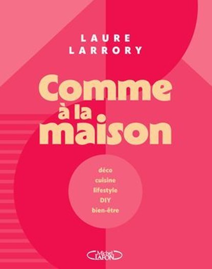 Comme à la maison, Laure Larrory - Ebook - 9782749965871