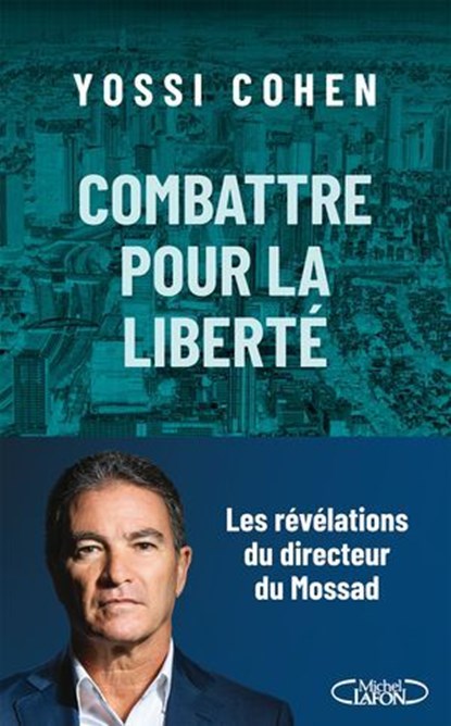 Combattre pour la liberté, Yossi Cohen - Ebook - 9782749966106